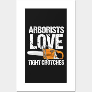 ARBORIST: Arborists Love Tight Crotches Posters and Art